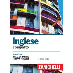 Inglese Compatto. Dizionario Inglese-Italiano, Italiano-Inglese Inglese Compatto. Dizionario Inglese-Italiano, Italiano-Inglese