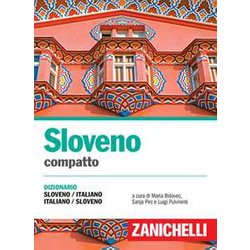 Sloveno Compatto. Dizionario Sloveno-Italiano, Italiano-Sloveno Sloveno Compatto. Dizionario Sloveno-Italiano, Italiano-Sloveno