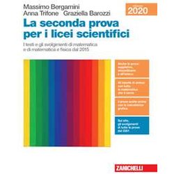 La Seconda Prova Per I Licei Scientifici. I Testi E Gli Svolgimenti Di Matematica E Di Matematica E Fisica Dal 2015. Per Le Scuole Superiori La Seconda Prova Per I Licei Scientifici. I Testi E Gli Svolgimenti Di Matematica E Di Matematica E Fisica Dal 2015. Per Le Scuole Superiori