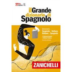 Il Grande Dizionario Di Spagnolo. Dizionario Spagnolo-Italiano, Italiano-EspañOl. Versione Plus. Con Contenuto Digitale (Fornito Elettronicamente) Il Grande Dizionario Di Spagnolo. Dizionario Spagnolo-Italiano, Italiano-EspañOl. Versione Plus. Con Contenuto Digitale (Fornito Elettronicamente)
