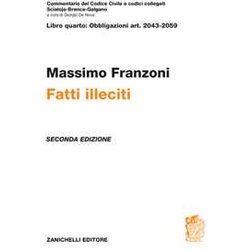 Commentario Del Codice Civile. Fatti Illeciti. Art. 2043-2059 Commentario Del Codice Civile. Fatti Illeciti. Art. 2043-2059