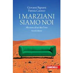 I Marziani Siamo Noi. Alla Ricerca Di Un'altra Terra