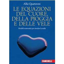 Le equazioni del cuore, della pioggia e delle vele. Modelli matematici per simulare la realtÃ