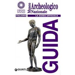 Museo Archeologico Nazionale. La Guida Ufficiale Museo Archeologico Nazionale. La Guida Ufficiale