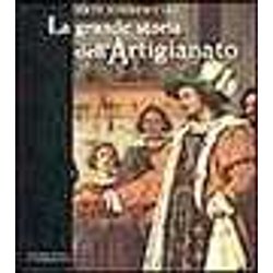 La Grande Storia Dell'artigianato. Il Cinquecento (Vol. 3) La Grande Storia Dell'artigianato. Il Cinquecento (Vol. 3)