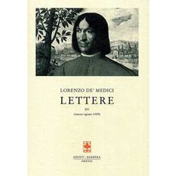 Lettere Vol. 15 (Marzo-Agosto 1489) (Carteggio Di Lorenzo Il Magnifico): 15 (Carteggio Di Lorenzo Il Magnifico)