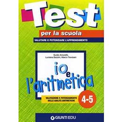 Io e l'aritmetica 4-5: valutazione e potenziamento delle abilità aritmetiche