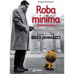 Roba Minima (Mica Tanto): Tutte Le Canzoni Di Enzo Jannacci Roba Minima (Mica Tanto): Tutte Le Canzoni Di Enzo Jannacci