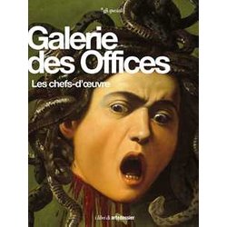 Galerie Des Offices. Les Chefs-D'oeuvre. Ediz. Illustrata Galerie Des Offices. Les Chefs-D'oeuvre. Ediz. Illustrata