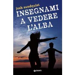 Insegnami A Vedere L'alba: 1 Insegnami A Vedere L'alba: 1