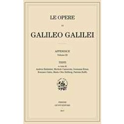 Le Opere Di Galileo Galilei. Appendice. Testi (Vol. 3) Le Opere Di Galileo Galilei. Appendice. Testi (Vol. 3)