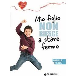 Mio Figlio Non Riesce A Stare Fermo Mio Figlio Non Riesce A Stare Fermo