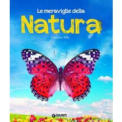 Le Meraviglie Della Natura. Ediz. A Colori Le Meraviglie Della Natura. Ediz. A Colori