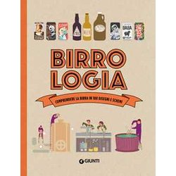 Birrologia. Comprendere La Birra In 1000 Disegni E Schemi