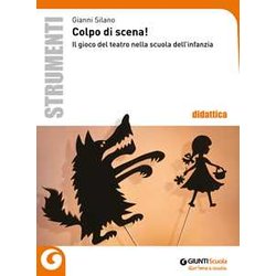Colpo Di Scena! Il Gioco Del Teatro Nella Scuola Dell'infannzia Colpo Di Scena! Il Gioco Del Teatro Nella Scuola Dell'infannzia