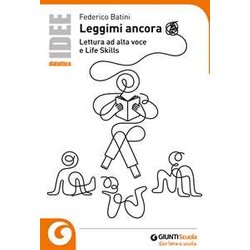 Leggimi Ancora. Lettura Ad Alta Voce E Life Skills Leggimi Ancora. Lettura Ad Alta Voce E Life Skills