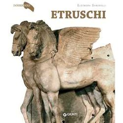 Etruschi. Storia Di Un Popolo Misterioso Etruschi. Storia Di Un Popolo Misterioso