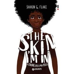 The Skin I'm In: Il Colore Della Mia Pelle The Skin I'm In: Il Colore Della Mia Pelle