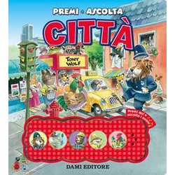 Città . Premi E Ascolta. Ediz. A Colori Città . Premi E Ascolta. Ediz. A Colori