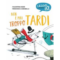 Non è Mai Troppo Tardi. Ediz. A Colori Non è Mai Troppo Tardi. Ediz. A Colori