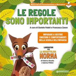 Le Regole Sono Importanti. Imparare A Gestire Emozioni E Comportamenti Nella Scuola Dell'infanzia. Laboratori Con La Scoiattolina Norma Le Regole Sono Importanti. Imparare A Gestire Emozioni E Comportamenti Nella Scuola Dell'infanzia. Laboratori Con La Scoiattolina Norma