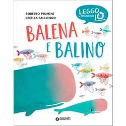 Balena E Balino. Ediz. A Colori Balena E Balino. Ediz. A Colori
