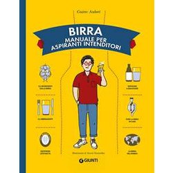 Birra. Manuale Per Aspiranti Intenditori