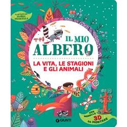Il Mio Albero. La Vita, Le Stagioni E Gli Animali. Ediz. A Colori. Con Albero 3D Da Montare