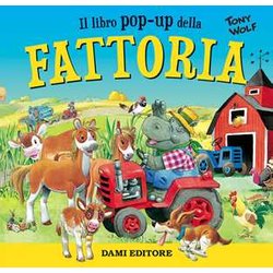 Fattoria. Libro Pop-Up Fattoria. Libro Pop-Up