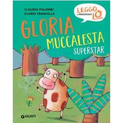 Gloria Muccalesta Superstar. Ediz. A Colori Gloria Muccalesta Superstar. Ediz. A Colori