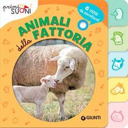 Animali Della Fattoria. Primi Suoni. Ediz. A Colori Animali Della Fattoria. Primi Suoni. Ediz. A Colori
