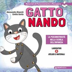 Gatto Nando. La Psicomotricità Nella Scuola Dell'infanzia Gatto Nando. La Psicomotricità Nella Scuola Dell'infanzia