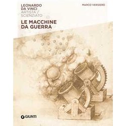 Macchine Da Guerra. Leonardo Da Vinci. Artista / Scienziato Macchine Da Guerra. Leonardo Da Vinci. Artista / Scienziato