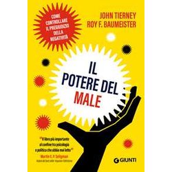 Il Potere Del Male. Come Controllare Il Pregiudizio Della Negatività Il Potere Del Male. Come Controllare Il Pregiudizio Della NegativitÃ