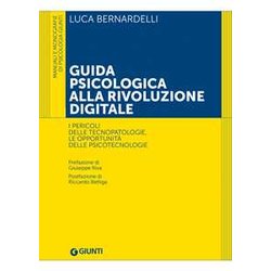 Guida Psicologica Alla Rivoluzione Digitale. I Pericoli Delle Tecnopatologie, Le Opportunità Delle Psicotecnologie Guida Psicologica Alla Rivoluzione Digitale. I Pericoli Delle Tecnopatologie, Le Opportunità Delle Psicotecnologie