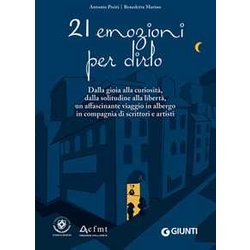 21 Emozioni Per Dirlo. Dalla Gioia Alla Curiosità , Dalla Solitudine Alla Libertà , Un Affascinante Viaggio In Compagnia Di Scrittori E Artisti 21 Emozioni Per Dirlo. Dalla Gioia Alla Curiosità , Dalla Solitudine Alla Libertà , Un Affascinante Viaggio In Compagnia Di Scrittori E Artisti