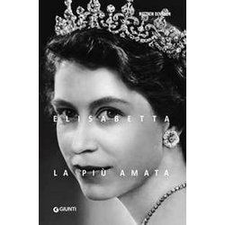 Elisabetta. La Più Amata. Ediz. A Colori Elisabetta. La Più Amata. Ediz. A Colori