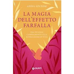 La Magia Dell'effetto Farfalla: Come Attrarre La Buona Sorte E Diventare Fortunati Seriali La Magia Dell'effetto Farfalla: Come Attrarre La Buona Sorte E Diventare Fortunati Seriali