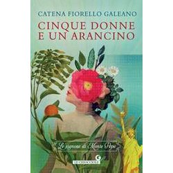 Cinque Donne E Un Arancino: Le Signore Di Monte Pepe Cinque Donne E Un Arancino: Le Signore Di Monte Pepe