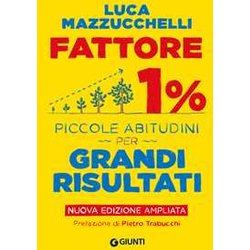 Fattore 1%: Piccole abitudini per grandi risultati (Nuova Edizione) Fattore 1%: Piccole abitudini per grandi risultati (Nuova Edizione)