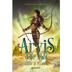 Cuore Di Fiamma. Arvis Delle Nubi: Vol. 1 Cuore Di Fiamma. Arvis Delle Nubi: Vol. 1