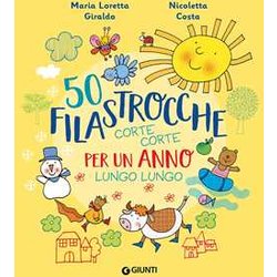 50 Filastrocche Corte Corte Per Un Anno Lungo Lungo. Ediz. A Colori 50 Filastrocche Corte Corte Per Un Anno Lungo Lungo. Ediz. A Colori