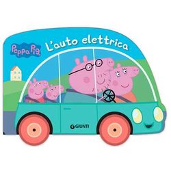 L'auto Elettrica. Peppa Pig. Ediz. A Colori