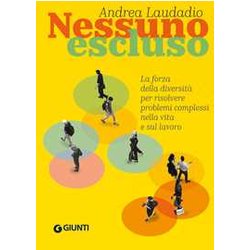 Nessuno Escluso. La Forza Della Diversità Per Risolvere Problemi Complessi Nella Vita E Sul Lavoro