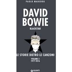 David Bowie. Blackstar. Le Storie Dietro Le Canzoni. 1977-2016 (Vol. 2) David Bowie. Blackstar. Le Storie Dietro Le Canzoni. 1977-2016 (Vol. 2)