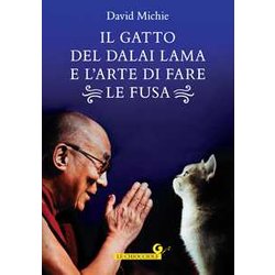 Il Gatto Del Dalai Lama E L'arte Di Fare Le Fusa Il Gatto Del Dalai Lama E L'arte Di Fare Le Fusa