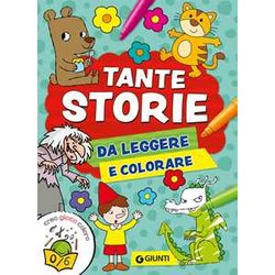Tante Storie Da Leggere E Colorare. Ediz. A Colori Tante Storie Da Leggere E Colorare. Ediz. A Colori