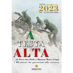 A Testa Alta. Calendario Esercito 2023. 80° Anniversario. Ediz. A Colori