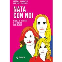 Nata Con Noi: Storia Di Barbara E Delle Sue Due Mamme