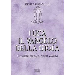 Luca Il Vangelo Della Gioia